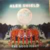 Alex Shield - The Good Fight