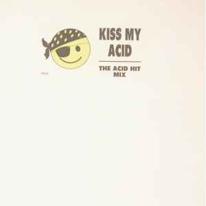 The Mafia - Kiss My Acid - The Acid Hit Mix