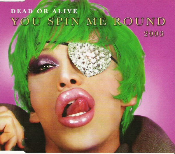 Dead Or Alive You Spin Me Round Poster for Sale by phreakboy