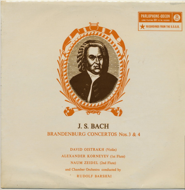 télécharger l'album J S Bach David Oistrach, Alexander Korneyev, Naum Zeidel, Chamber Orchestra conducted By Rudolf Barshai - Brandenburg Concertos Nos 3 And 4