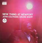 John Coltrane / Archie Shepp - New Thing At Newport | Releases