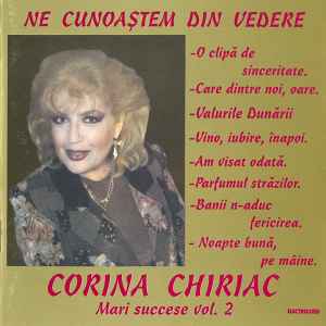 Corina Chiriac - Ne Cunoaștem Din Vedere (Mari Succese Vol. 2) album cover