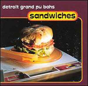 Detroit Grand Pubahs - Sandwiches album cover