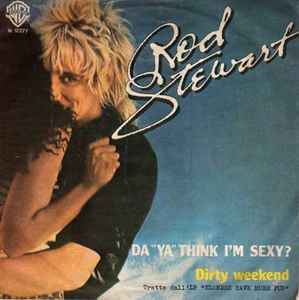 Rod Stewart - Da "Ya" Think I'm Sexy?