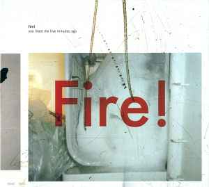 Fire! With Jim O' Rourke – Unreleased? (2011, CD) - Discogs