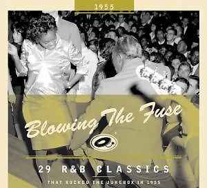 Blowing The Fuse 1955 - 29 R&B Classics That Rocked The Jukebox In 1955 - Various
