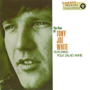 Tony Joe White - The Best Of Tony Joe White Featuring Polk Salad Annie album cover