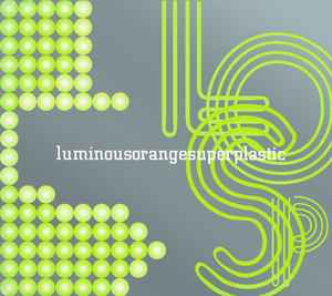 Portada de album Luminous Orange - Luminousorangesuperplastic