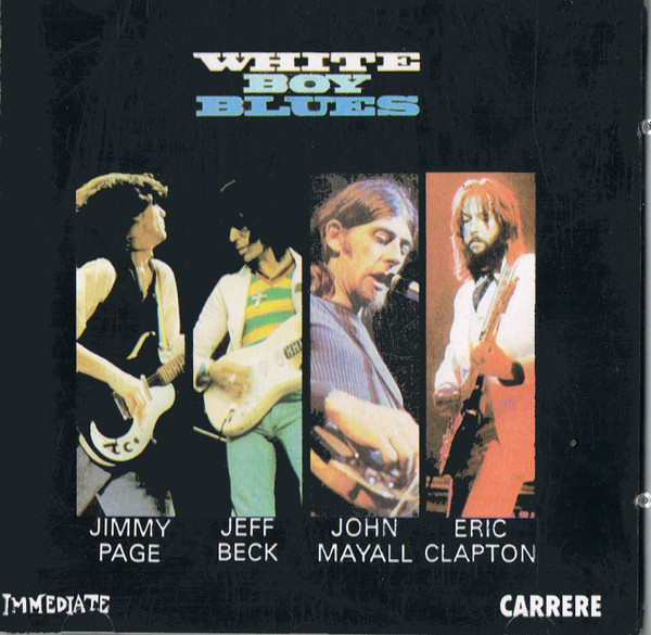 Jimmy Page, Jeff Beck, John Mayall, Eric Clapton – White Boy Blues