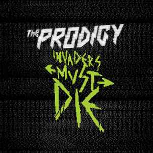 The Prodigy – Invaders Must Die (2009, 320 Kbps, File) - Discogs