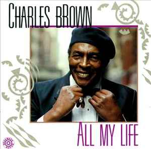 Charles Brown - All My Life
