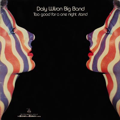 last ned album Daly Wilson Big Band - Too Good For A One Night Stand