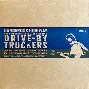 Dangerous Highway - A Tribute To The Songs Of Eddie Hinton Vol. 2 - Drive-By Truckers