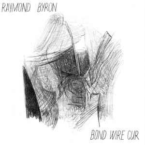 Raymond Byron - Bond Wire Cur アルバムカバー