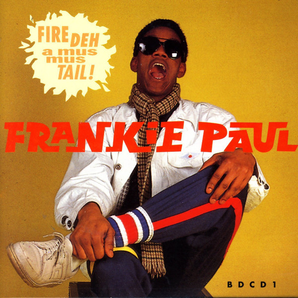 Frankie Paul – Fire Deh A Mus Mus Tail! (1992, CD) - Discogs