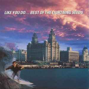 Like You Do... Best Of The Lightning Seeds - Lightning Seeds