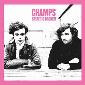 Champs (2) - Spirit Is Broken album cover