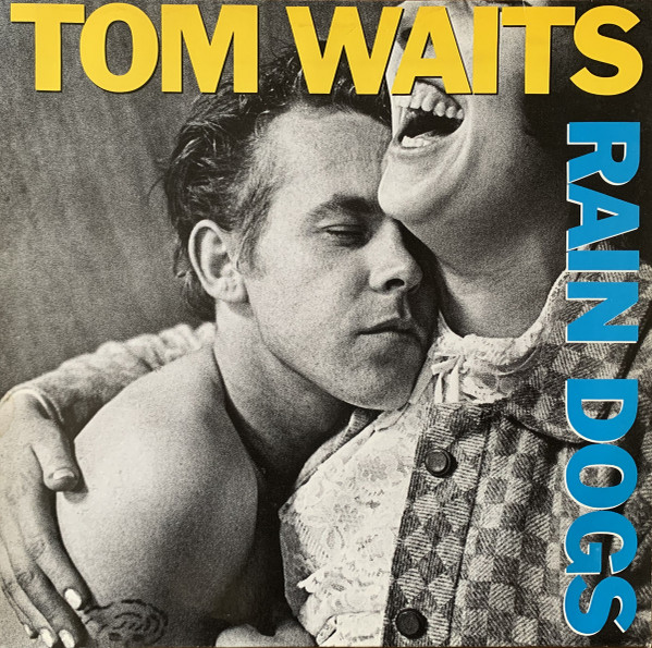 Обложка конверта виниловой пластинки Tom Waits - Rain Dogs