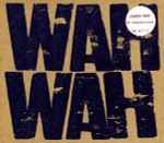Cover of Wah Wah, 1994-09-12, CD