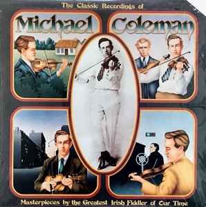 The Classic Recordings Of Michael Coleman - Michael Coleman