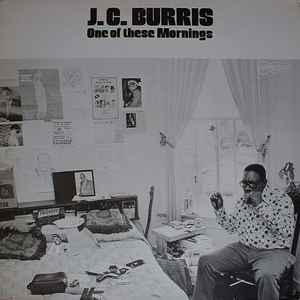 J.C. Burris – One Of These Mornings (1976, Vinyl) - Discogs