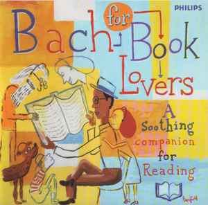 Johann Sebastian Bach - Bach For Book Lovers (A Soothing Companion For Reading)