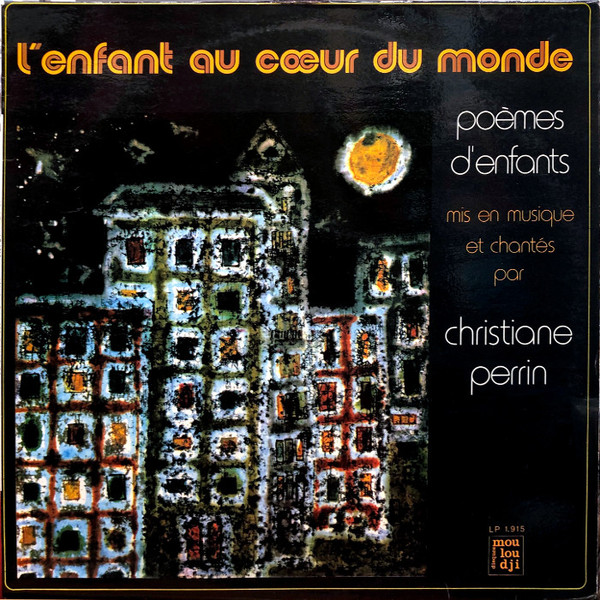 Christiane Perrin – L'enfant Au Cœur Du Monde (Poèmes D'enfants) (1972 ...