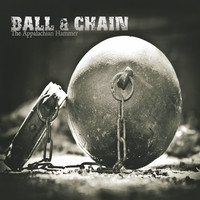 télécharger l'album Ball & Chain - The Appalachian Hammer