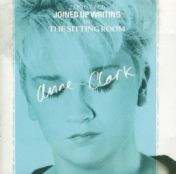 Anne Clark – Joined Up Writing / The Sitting Room (1990, CD 