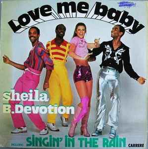 Sheila & B. Devotion - Love Me Baby (Including Singin' In The Rain)