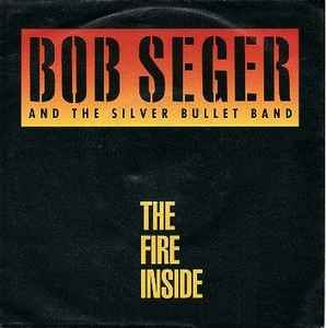 Bob Seger And The Silver Bullet Band - The Fire Inside album cover