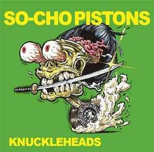 So-Cho Pistons - Knuckleheads album cover