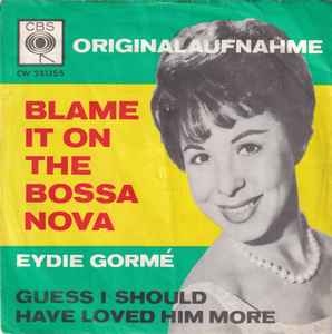 Eydie Gormé – Blame It On The Bossa Nova (1963, Vinyl) - Discogs