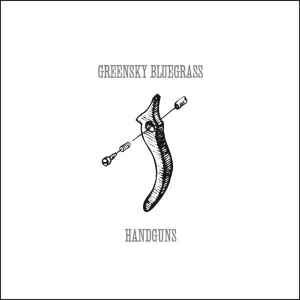 Greensky Bluegrass - Handguns