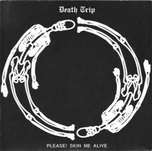 Death Trip - Please! Skin Me Alive album cover