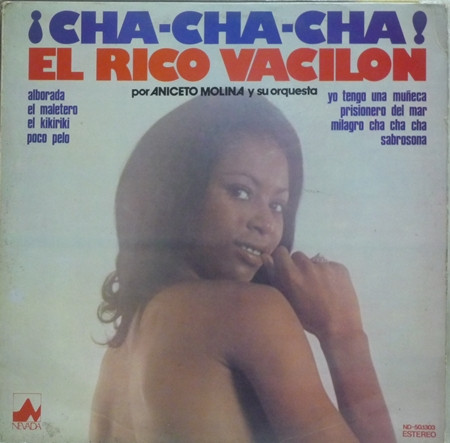 Aniceto Molina Y Su Orquesta Cha Cha Cha El Rico Vacil n