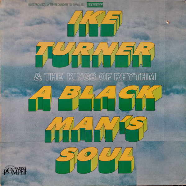 Ike Turner & The Kings Of Rhythm - A Black Man's Soul | Releases 