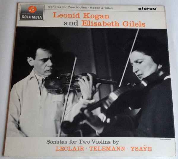 Leonid Kogan And Elisabeth Gilels – Leclair • Telemann • Ysaÿe - Sonatas For Two Violins album cover