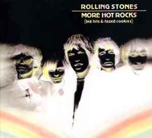 More Hot Rocks (Big Hits & Fazed Cookies) - The Rolling Stones