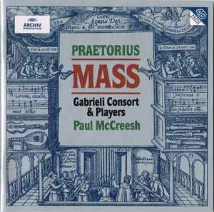 Mass - Praetorius - Gabrieli Consort & Players / Paul McCreesh