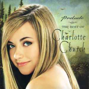 Charlotte Church - Prelude - The Best Of Charlotte Church album cover