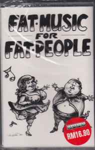 Fat Music For Fat People (Cassette) - Discogs