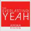 The Everlasting Yeah - Anima Rising