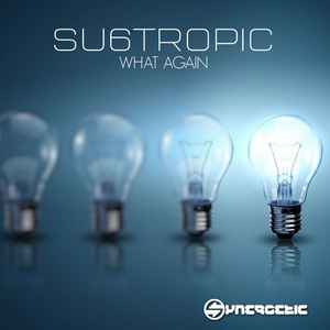 Su6tropic - What Again album cover