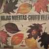 Chuito Velez And His Orchestra* - Hojas Muertas (Autumn Leaves)
