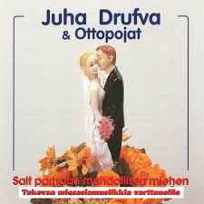 Juha Drufva - Sait Parhaan Mahdollisen Miehen album cover