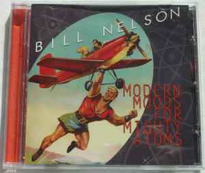 Modern Moods For Mighty Atoms - Bill Nelson