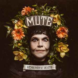Mute – Remember Death (2016