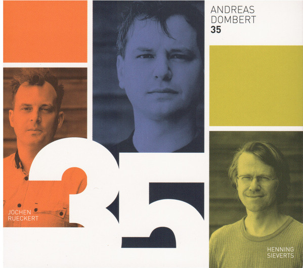 ladda ner album Andreas Dombert, Jochen Rueckert, Henning Sieverts - 35