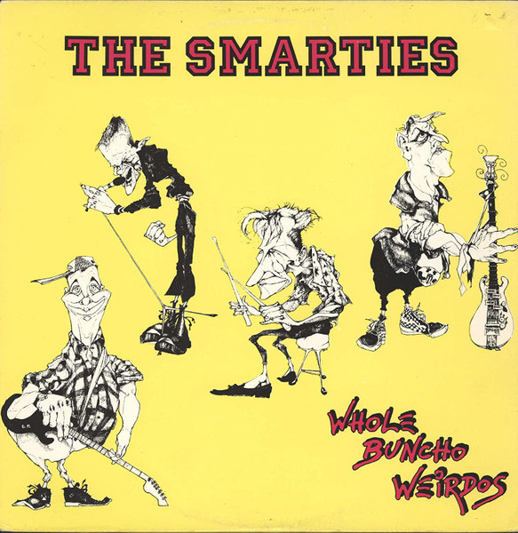 The Smarties – Whole Buncho Weirdos (1986, Vinyl) - Discogs